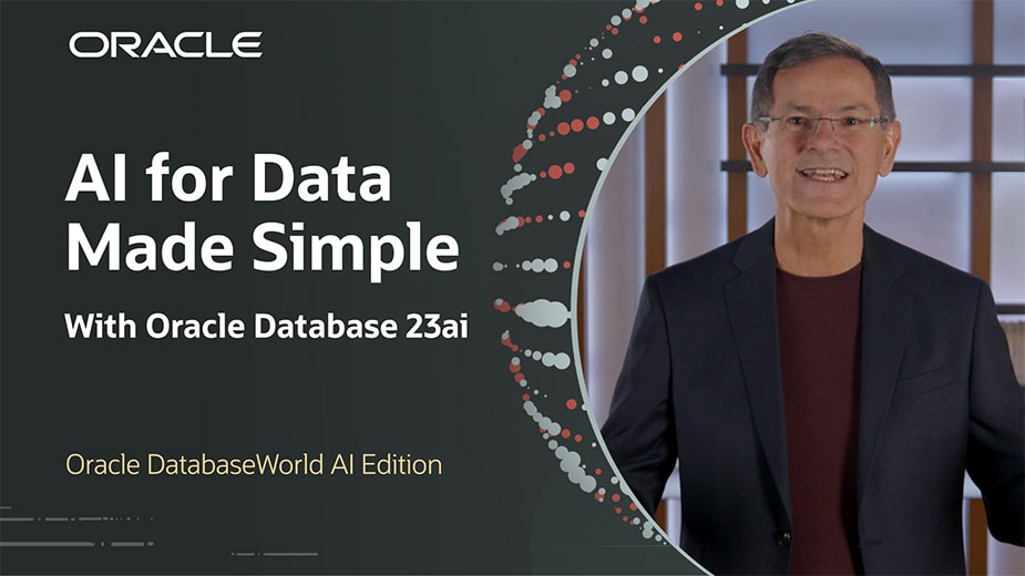 Keynote: AI for Data Made Simple with Oracle Database 23ai