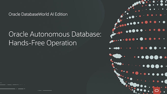 Oracle Autonomous Database: Hands-Free Operation