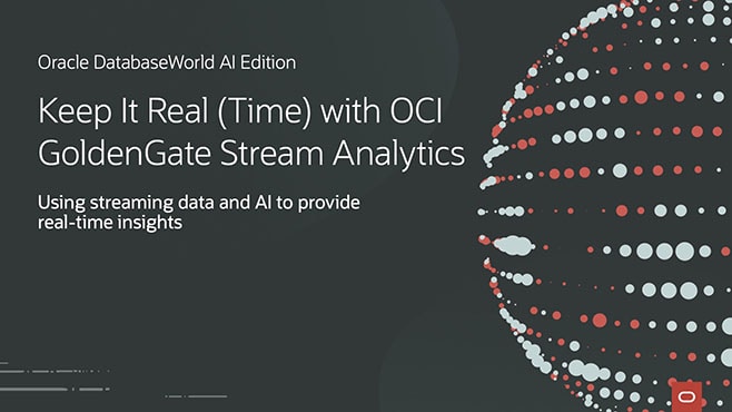 Keep It Real (Time) with OCI GoldenGate Stream Analytics