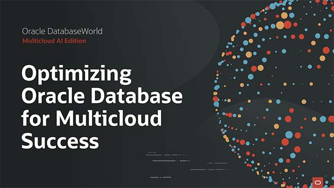 Optimizing Oracle Database for Multicloud Success