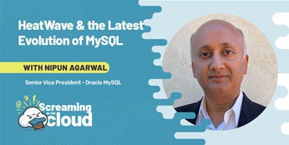 HeatWave & the latest evolution of MySQL with Nipun Agarwal