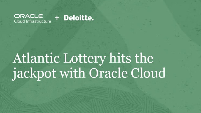 Atlantic Lottery hits the jackpot with Oracle Cloud