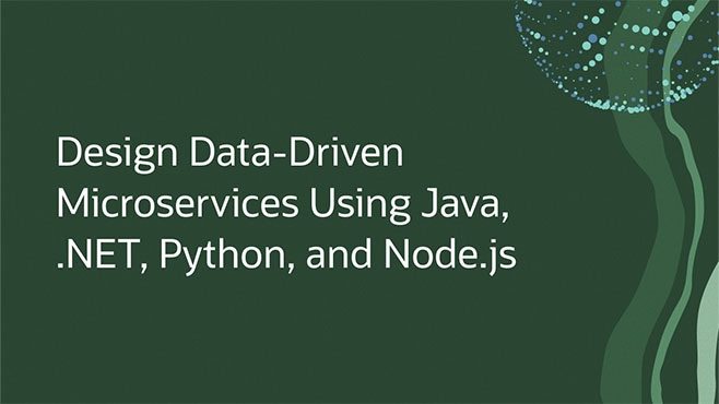 Design Data-Driven Microservices Using Java, .NET, Python, and Node.js