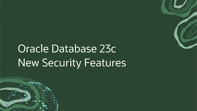 Oracle Database 23c New Security Features