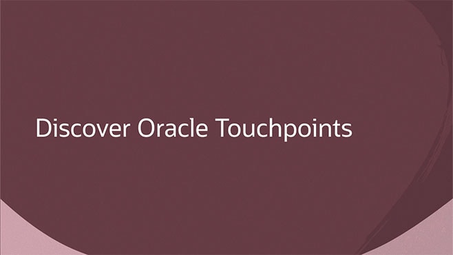 Discover Oracle Touchpoints