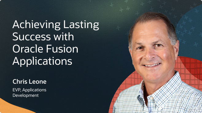 Achieving Lasting Success with Oracle Fusion Applications