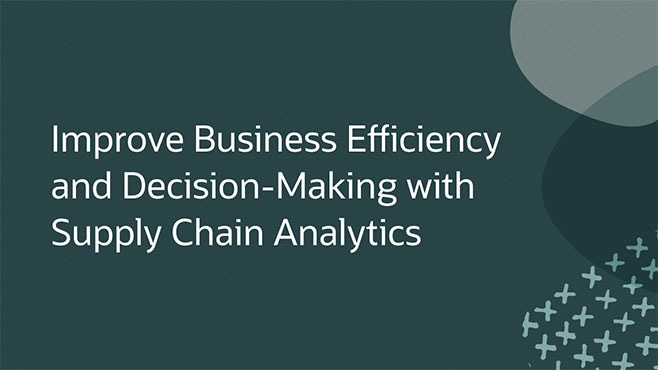 Improve Business Efficiency and Decision-Making