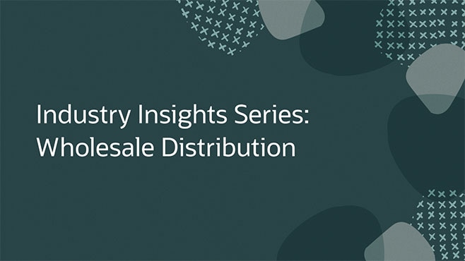 Industry Insights Series: Wholesale Distribution