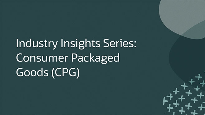 Industry Insights Series: Consumer Packaged Goods