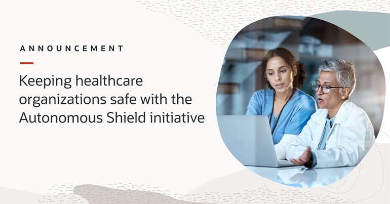 Keeping healthcare organizations sage with the Autonomous Shield initiative