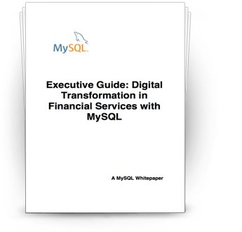 Drive Digital Transformation in Financial Services with MySQL